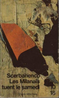 Giorgio Scerbanenco — Les Milanais tuent le samedi
