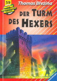 Brezina, Thomas — [Die Knickerbocker Bande 59] • Der Turm des Hexers