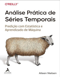 Aileen Nielsen — Análise prática de séries temporais: predição com estatística e aprendizado de máquina