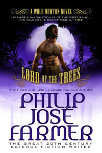 Philip Jose Farmer — Lord of the Trees