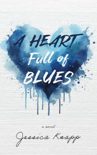 Jessica Knapp — A Heart Full of Blues