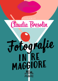 Bresolin, Claudia — Fotografie in Re maggiore: (Collana Gli scrittori della porta accanto - PubMe) (Italian Edition)