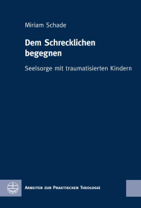 Miriam Schade — Dem Schrecklichen begegnen