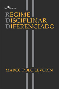 Marco Polo Levorin; — Regime Disciplinar Diferenciado