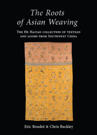 Eric Boudot;Chris Buckley; — The Roots of Asian Weaving