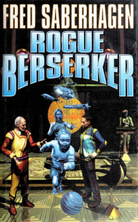 Fred Saberhagen — Rogue Berserker (2005)