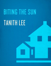 Tanith Lee — Biting the Sun