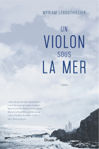 Myriam LeBouthillier [LeBouthillier, Myriam] — Un violon sous la mer