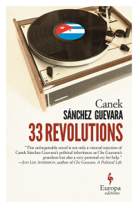 Canek Sánchez Guevara — 33 Revolutions