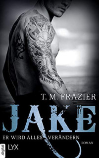 T. M. Frazier — Jake - Er wird alles verändern