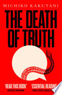 Michiko Kakutani — The Death of Truth