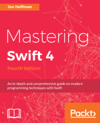 Jon Hoffman — Mastering Swift 4 Fourth Edition