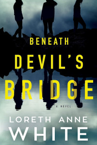 Loreth Anne White — Beneath devil's bridge