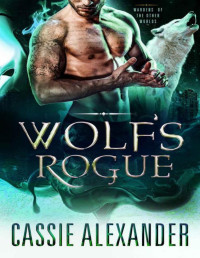 Cassie Alexander — Wolf's Rogue (Wardens of the Other Worlds Book 3)