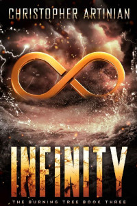 Christopher Artinian — Infinity (The Burning Tree Book 3)