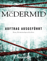 Val McDermid — Auftrag ausgeführt