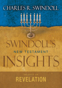 Swindoll, Charles R.; — Insights on Revelation