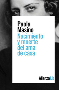 Paola Masino — Nacimiento y muerte del ama de casa