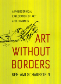 Ben-Ami Scharfstein — Art Without Borders: A Philosophical Exploration of Art and Humanity