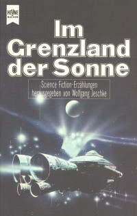 Jeschke, Wolfgang (Hg.) — Hey 3592 – Im Grenzland der Sonne