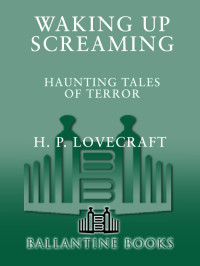 H.P. Lovecraft — Waking Up Screaming
