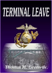 Thomas M. Green Jr. [Green, Thomas M. Jr.] — Terminal Leave (Chesty Book 1)