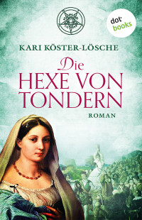 Kari Köster-Lösche — Die Hexe von Tondern