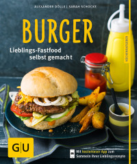 Dölle, Alexander — Burger-Lieblings-Fastfood selbst gemacht