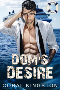 Coral Kingston — Dom's Desire: A Curvy Girl Age Gap Cruise Romance