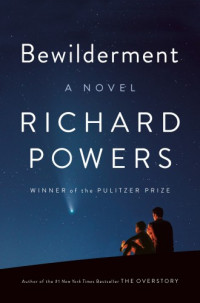 Richard Powers — Bewilderment