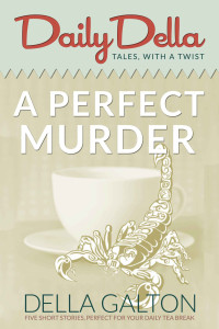 Della Galton — A Perfect Murder (Daily Della Tales with Twist 12)