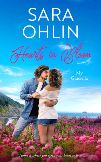 Sara Ohlin — Hearts in Bloom (My Graciella)