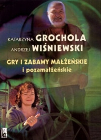 Katarzyna Grochola — Gry i Zabawy Małżeńskie