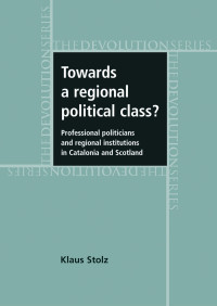 Klaus Stolz; — Towards a Regional Political Class?