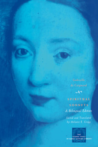 Gabrielle de Coignard & edited & translated by Melanie E. Gregg — Spiritual Sonnets: a Bilingual Edition