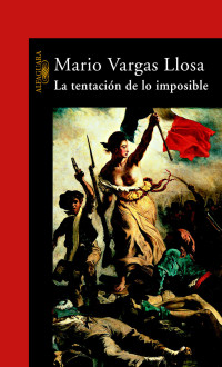 Mario Vargas Llosa — La tentación de lo imposible