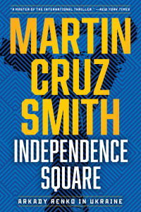Martin Cruz Smith — Independence Square (Arkady Renko, #10)
