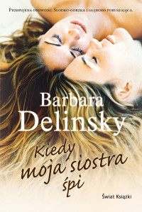 Barbara Delinsky — Kiedy moja siostra śpi