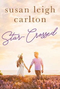 Susan Leigh Carlton — Star-Crossed (Star-Crossed 01)