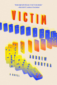 Andrew Boryga — Victim: A Novel