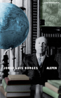 Borges, Jorge Luis — Alefen