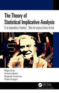 Régis Gras, Antoine Bodin, Raphaël Couturier, Pablo Gregori — The Theory of Statistical Implicative Analysis