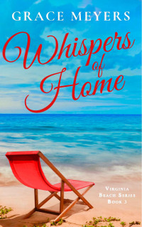 Meyers, Grace — Whispers Of Home #3 (Virginia Beach #3)