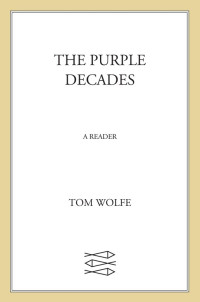 Tom Wolfe — The Purple Decades