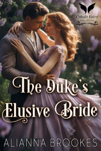 Alianna Brookes — The Duke's Elusive Bride