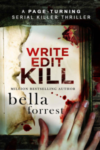 Bella Forrest — Write, Edit, KILL