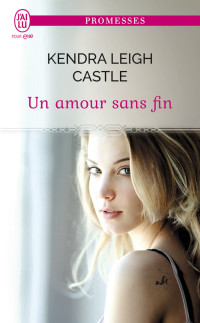 Kendra Leigh Castle [Castle, Kendra Leigh] — Un amour sans fin