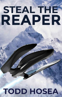 Todd Hosea — Steal the Reaper (The Reaper Series Book 1)