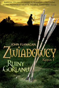 John Flanagan — Zwiadowcy 01. Ruiny Gorlanu