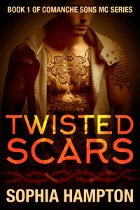 Hampton, Sophia — Twisted Scars (Comanche Sons Motorcycle Club Book 1)